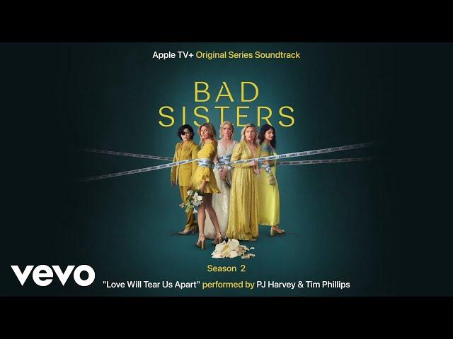 PJ Harvey, Tim Phillips - Love Will Tear Us Apart (From "Bad Sisters (Season 2)"/Audio Only)