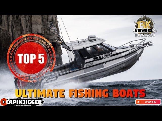 TOP 5 ULTIMATE FISHING BOATS // thank you for 13k viewers guys