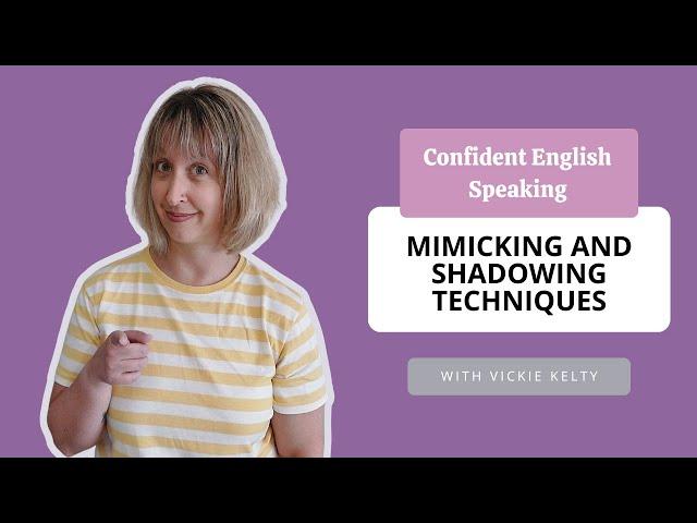 Confident English Speaking: Mimicking and Shadowing Techniques