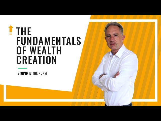 The Fundamentals Of Wealth Creation