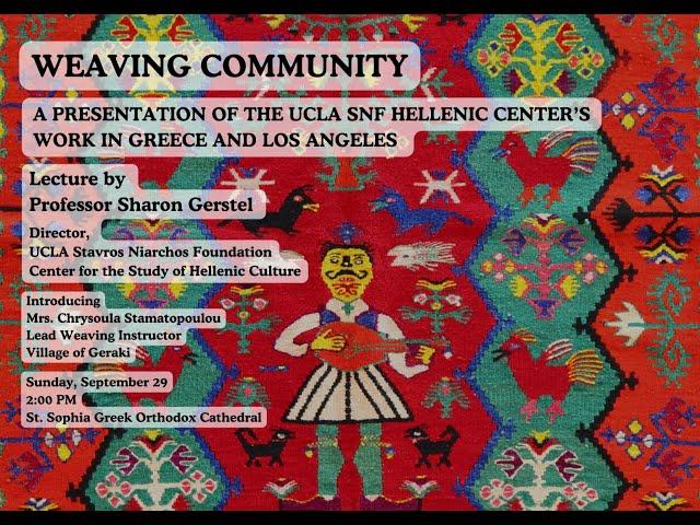 Weaving Community: A Presentation of the UCLA SNF Hellenic Center’s Work in Greece and Los Angeles