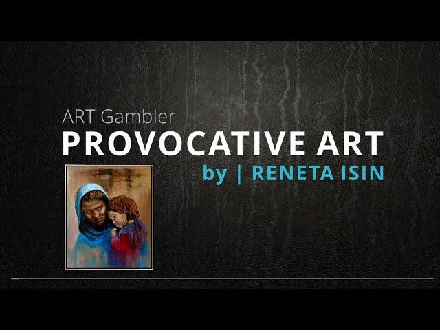 Provocative ART | by The Artist Reneta Isin | Oil Painting