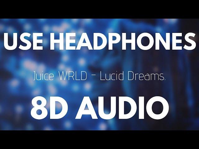 Juice Wrld - Lucid Dreams (8D AUDIO)