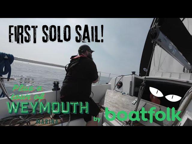 First SOLO Sail! | Boatfolk Weymouth MARINA TOUR! |