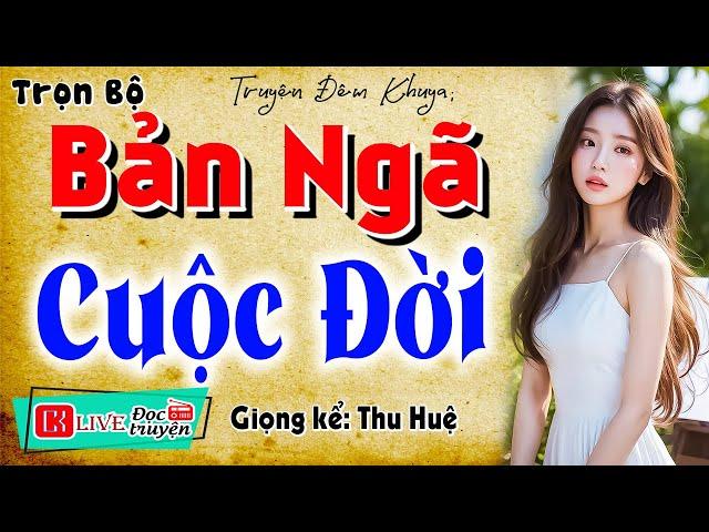 Cả xóm nghe khóc hết nước mắt: " BẢN NGÃ CUỘC ĐỜI " - Kể chuyện làng quê hay nhất 2025 #mcthuhue