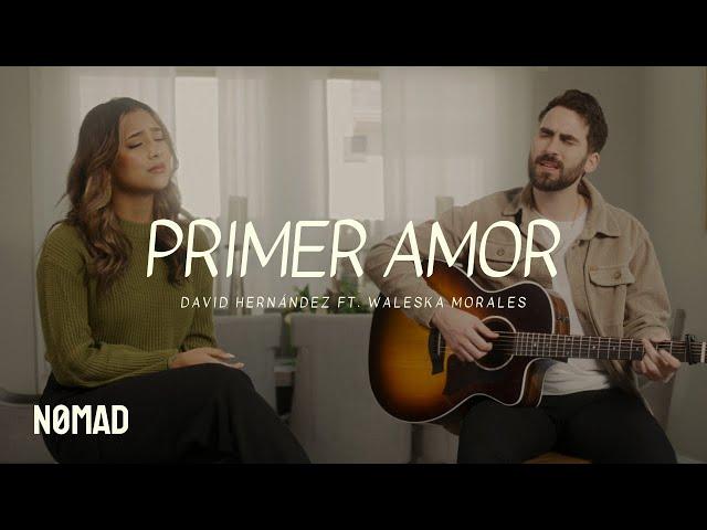 Primer Amor I David Hernández Feat. Waleska Morales (Video Oficial)