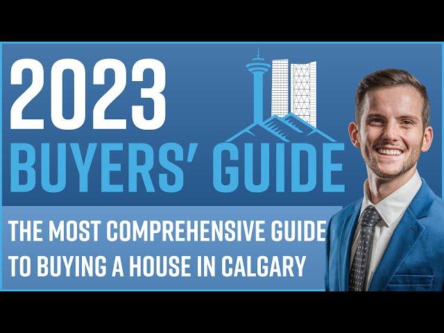 The ULTIMATE Calgary Home Buyers Guide | 2023