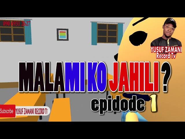 Zazzafan comedy mai suna Malami Ka Jahili Episode 1