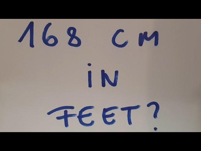 168 cm in feet?