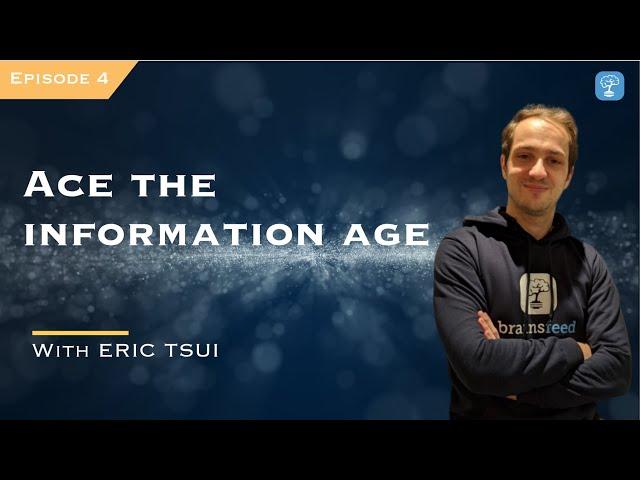 Eric Tsui x Aurelien Vasinis - Ace The Information Age | Brainsfeed