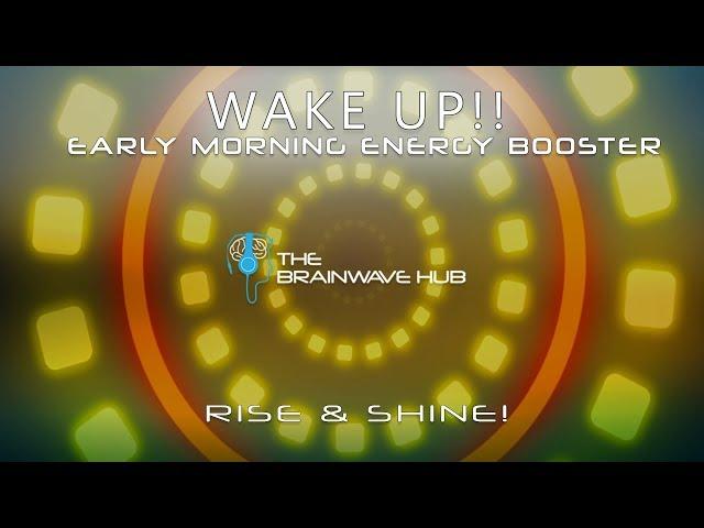 Wake Up!! Morning Energy Booster - Binaural Beats & Isochronic Tones with Energising Music