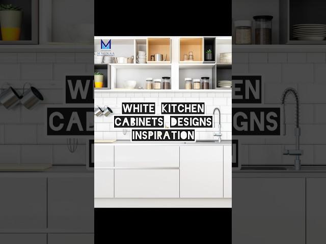 White Kitchen Cabinets Designs Inspiration || Magnaa Interiors