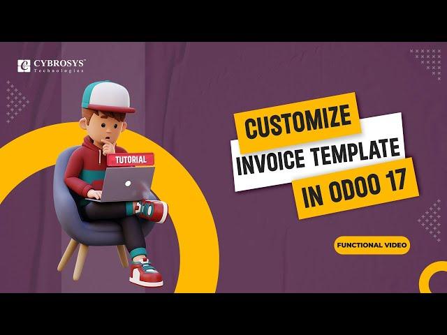 How to Customize Invoice Template in Odoo 17 | Odoo 17 Features