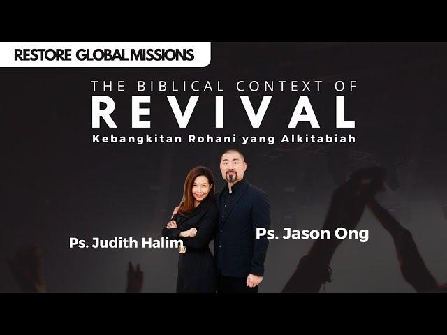 THE BIBLICAL CONTEXT OF REVIVAL - Ps Jason & Ps Judith