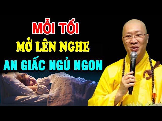 Mỗi Đêm Khó Ngủ Nghe Bài Giảng Này 15 Phút Là NHẸ LÒNG Ngủ Ngon ''CỰC HAY'' - Thầy Thích Thiện Thuận