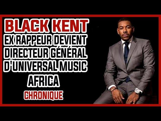 Black Kent ex rappeur devient directeur général d'Universal music Africa