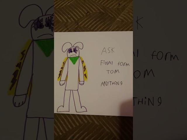 Ask final form tom anything
