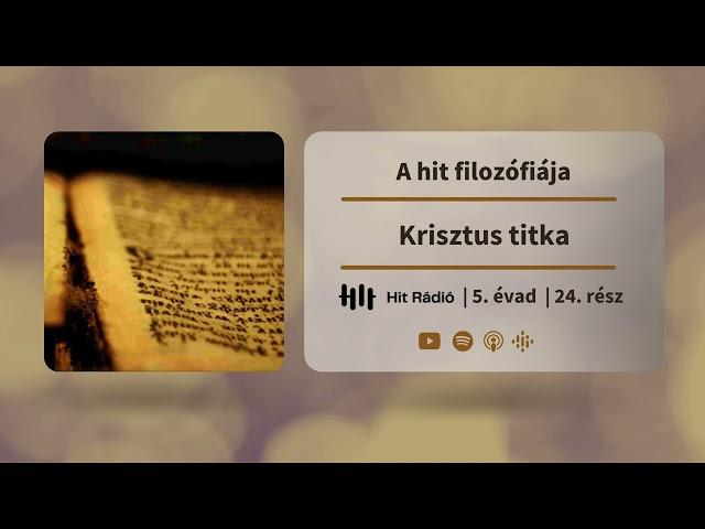 Krisztus titka - A hit filozófiája - 5. évad, 24. rész