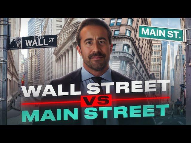 Wall Street vs. Main Street (Who wins?)