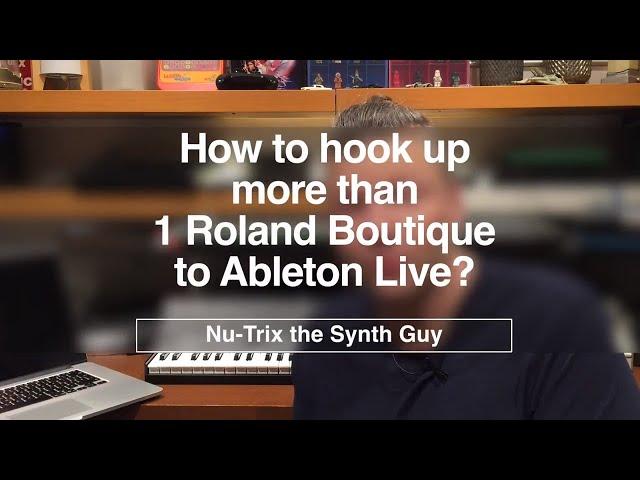 How to hook up more than 1 Roland Boutique to Ableton Live