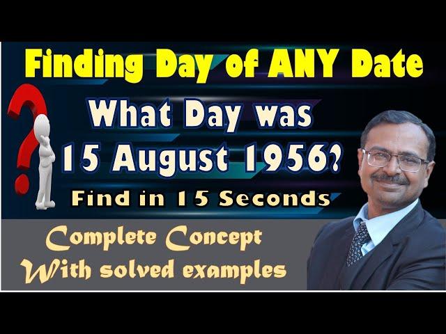 Trick 35 - Find the Day of Any Date II Calendar Problems II Complete Video II Concept & Examples