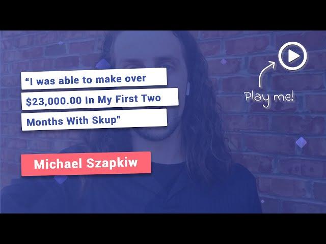 Skup Review - Michael Made Over $23,000 With Skup In His First 60 Days