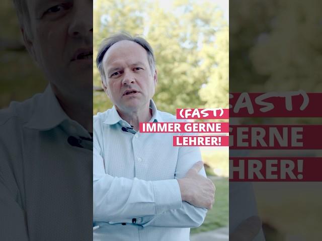 Ich bin (fast) immer gerne Lehrer!