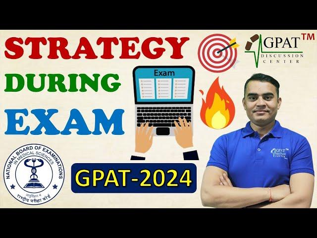 STRATEGY DURING EXAM | GPAT 2024 EXAM | NIPER 2024 EXAM | HOW TO SCORE GOOD MARKS IN GPAT EXAM #gpat