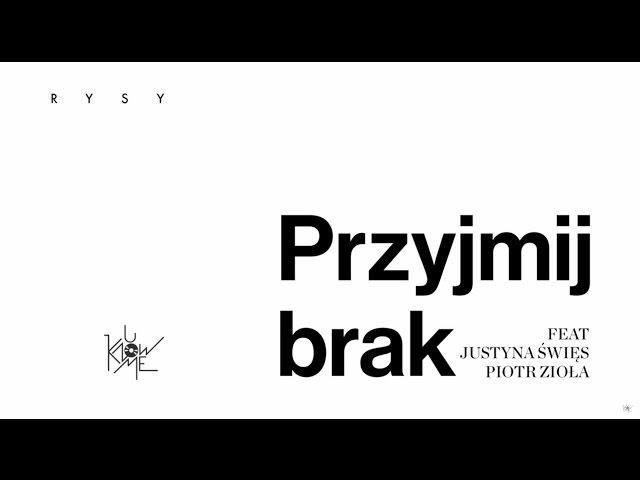 RYSY - Przyjmij Brak feat. Justyna Święs & Piotr Zioła [UKM 040] AUDIO