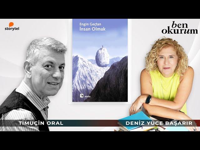 İnsan Olmak - Engin Geçtan // konuk Timuçin Oral // Ben Okurum