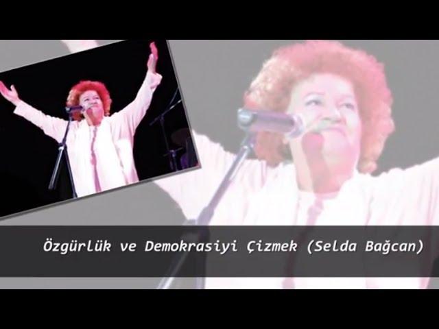 Özgürlük ve Demokrasiyi Çizmek (Selda Bağcan)