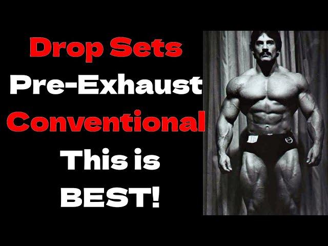 Drop Sets, Pre-Exhaust, Conventional Training--This is BEST!
