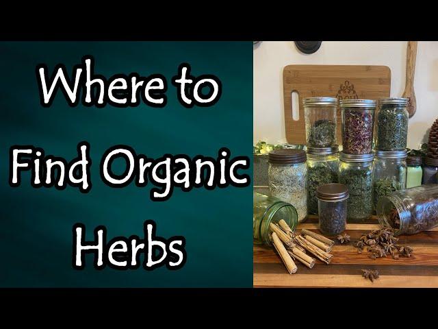 Where I Buy Organic Herbs I Do Not Grow