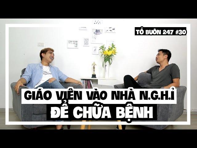 TỔ BUÔN 247 SỐ 30: HAI GIÁO VIÊN VÀO NHÀ NGHỈ ÔM NHAU CHỮA BỆNH