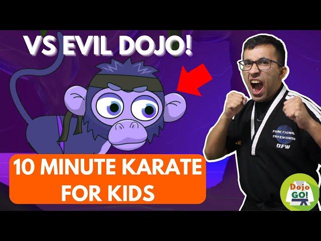 10 Minute Karate For Kids  | Vs Evil Dojo! | Dojo Go! (Week 72)