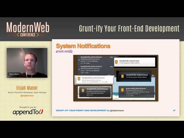 Modern Web Conference 2014 - Grunt-ify Your Front-End Development - Elijah Manor