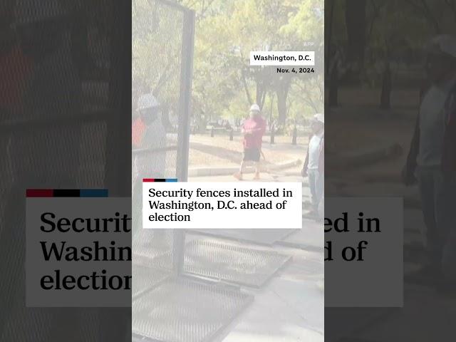 Security fences installed in Washington, D.C. ahead of election
