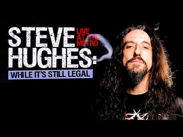 Steve Hughes - While It's Still Legal - Full Show HD