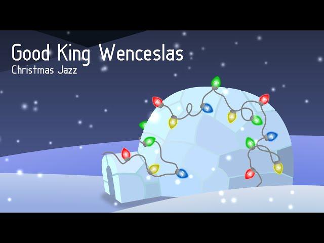 Good King Wenceslas - Christmas Jazz