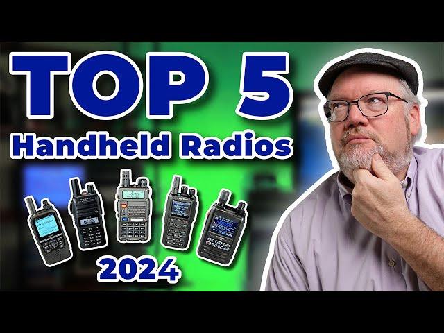 The Top 5 Handheld Ham Radios for 2024!