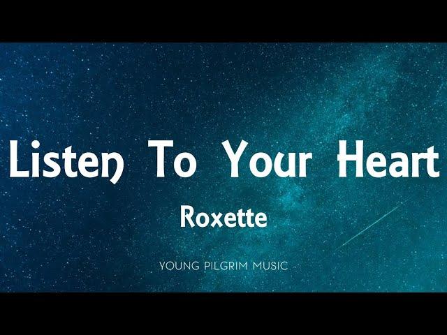 Roxette - Listen To Your Heart (Lyrics)