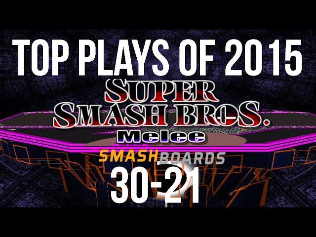 SSBM Top 30 Plays of 2015 - Part 1/3 (30-21) Super Smash Bros. Melee