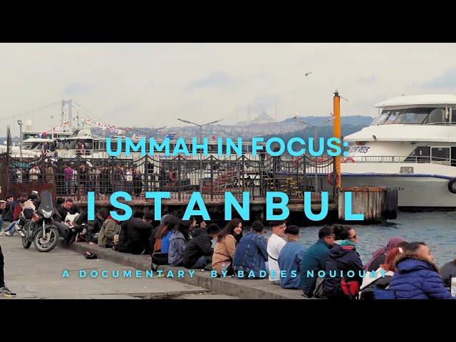 Ummah In Focus: Istanbul