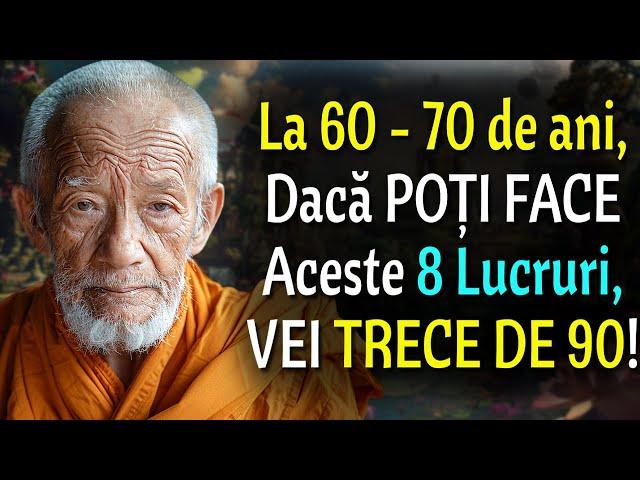 Dacă ai între 60 și 70 de ani și încă poți face aceste 8 LUCRURI, Ești o Bijuterie RARĂ | Din Budism