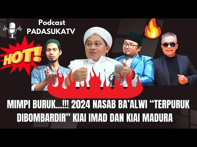 Mimpi Buruk...‼️2024 Nasab Ba’alwi “Terpuruk Dibombardir ” Kiai Imad, Kiai Madura dan Netizen