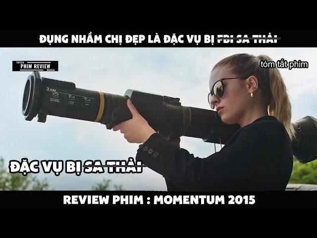 | Tóm tắt phim | Đụng nhầm chị đẹp là đặc vụ bị f.bi sa thải và cái kết | review phim Momentum