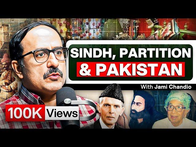 Sindh, Partition and the Creation of Pakistan - Jami Chandio - Writer/Scholar - #TPE 399