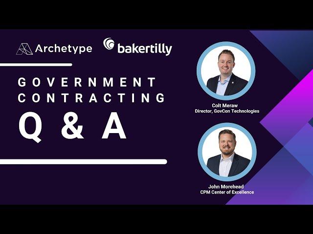 Government Contracting: Baker Tilly & Archetype Consulting - Q&A