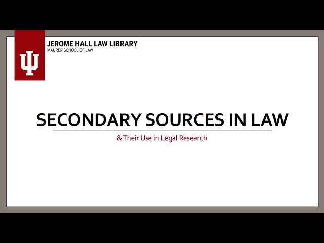 Introduction to Secondary Sources in Legal Research