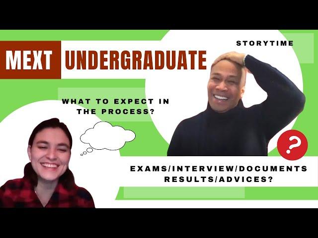 MEXT Undergraduate Scholarship | Storytime | What to expect in the process